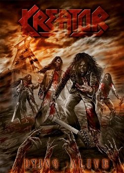 Kreator - Dying Alive (2013)