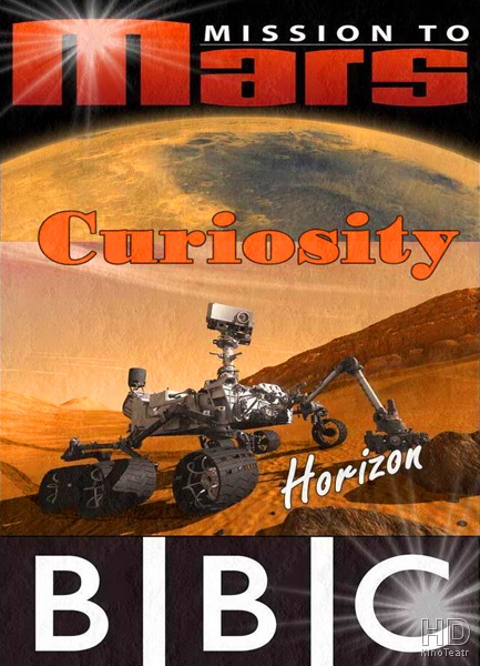 BBC: Миссия на Марс / Mission to Mars: A Horizon Specia