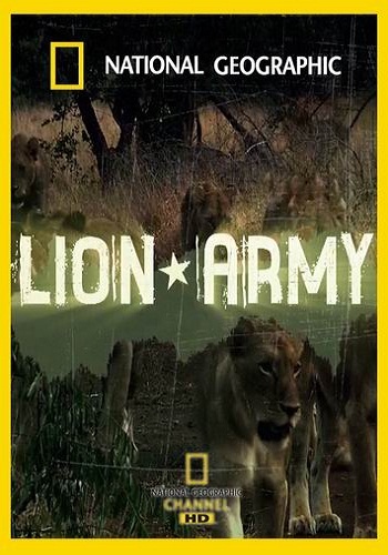 National Geographic: Армия львов: Битва за выживание Lion Army. Battle To Survive (2009)