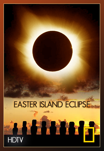 Затмение острова Пасхи / Easter Island Eclipse (2010)